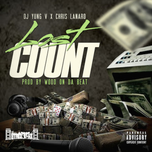 DJ Yung V的专辑Lost Count (feat. Chris Lanard) (Explicit)