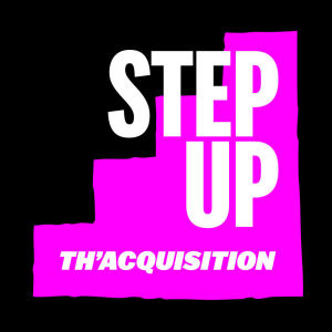ดาวน์โหลดและฟังเพลง Step Up พร้อมเนื้อเพลงจาก Th'Acquisition