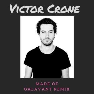ดาวน์โหลดและฟังเพลง Made Of (Galavant Remix) พร้อมเนื้อเพลงจาก Victor Crone
