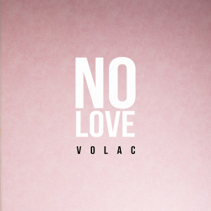 Album No Love from Volac