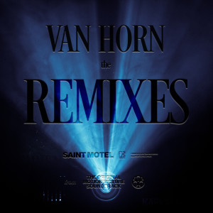 ดาวน์โหลดและฟังเพลง Van Horn (GOLDHOUSE Remix) พร้อมเนื้อเพลงจาก Saint Motel