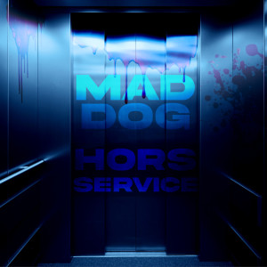 Album Hors service (Explicit) from Mad Dog