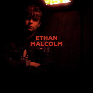 ดาวน์โหลดและฟังเพลง She พร้อมเนื้อเพลงจาก Ethan Malcolm