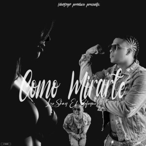 Listen to Como Mirarte (Explicit) song with lyrics from Liro Shaq