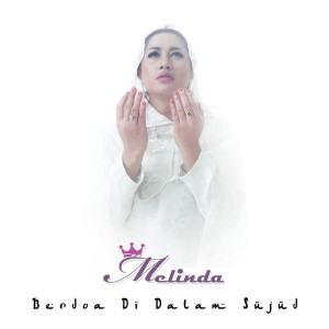 ดาวน์โหลดและฟังเพลง Berdoa Di Dalam Sujud พร้อมเนื้อเพลงจาก Melinda