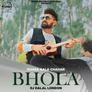 Listen to Bhola (Remix) song with lyrics from Khasa Aala Chahar