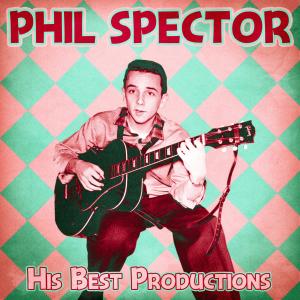 Various Artists的專輯Phil Spector - His Best Productions (Remastered)