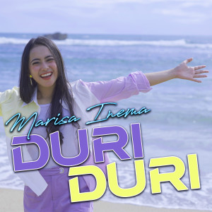 收聽MARISA INEMA的DURI DURI (Remix)歌詞歌曲