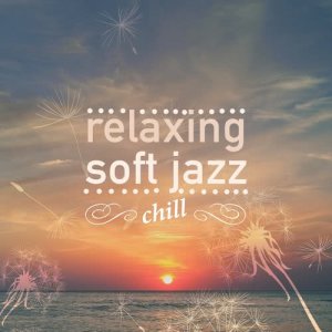 อัลบัม Relaxing Soft Jazz Chill ศิลปิน Soft Jazz