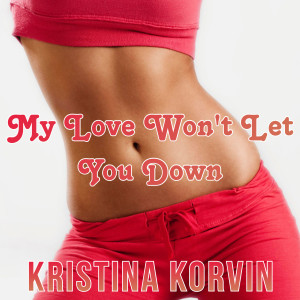 Kristina Korvin的專輯My Love Won't Let You Down (Hit 80'S)