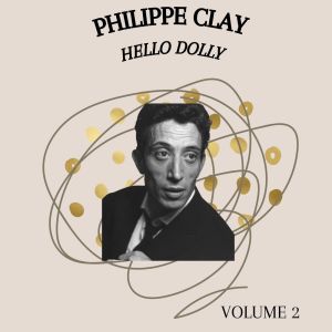 Philippe Clay的專輯Hello Dolly - Philippe Clay (Volume 2)