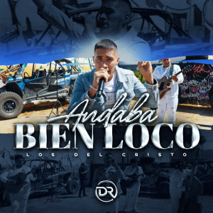Album Andaba Bien Loco from Los Del Cristo