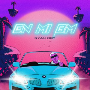 收聽Ryan Roy的En Mi Bm歌詞歌曲