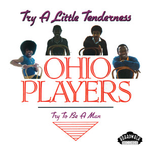 ดาวน์โหลดและฟังเพลง Try a little tenderness พร้อมเนื้อเพลงจาก Ohio Players