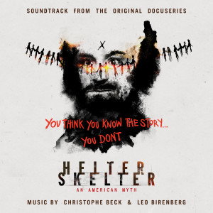 อัลบัม Helter Skelter: An American Myth (Soundtrack from the Original Docuseries) ศิลปิน Christophe Beck