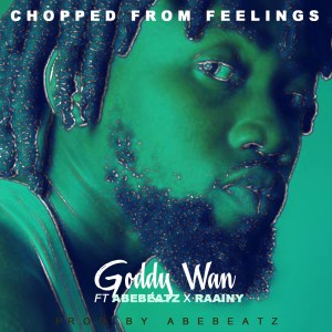 收聽Goddy Wan的Chopped from Feelings (Explicit)歌詞歌曲