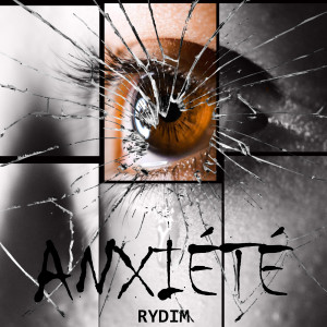 Listen to Anxiété song with lyrics from Rydim