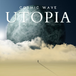 Listen to Utopia song with lyrics from Cosmic Wave