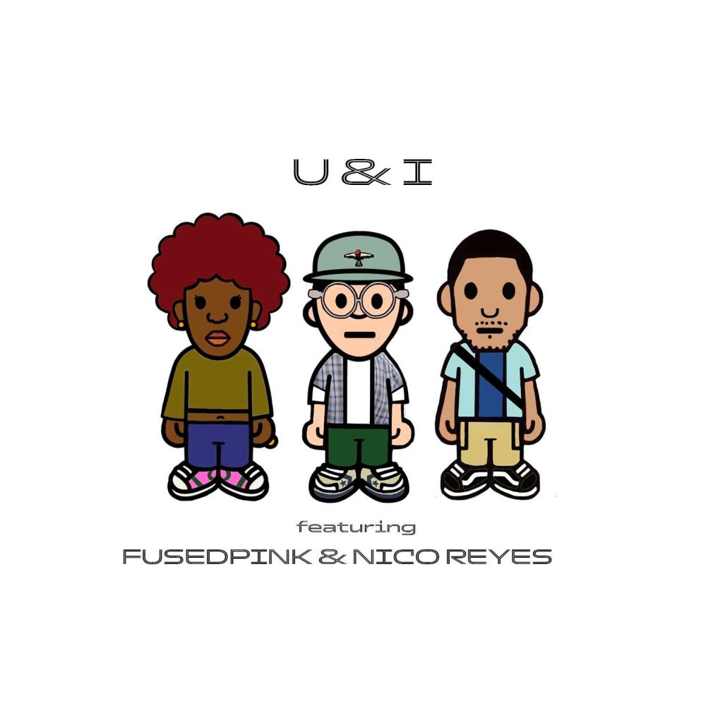 U & I (feat. Fusedpink & nico reyes) (Explicit)
