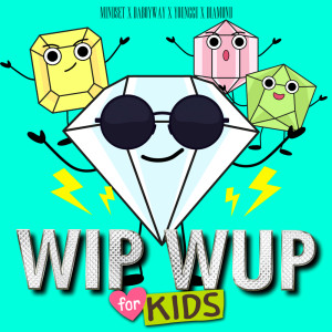 ดาวน์โหลดและฟังเพลง WIP WUP (For Kids) พร้อมเนื้อเพลงจาก POKMINDSET