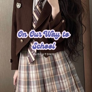 收听Budi Utomo的On Our Way to School歌词歌曲