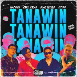 Album TANAWIN (feat. Mardano, Rikiboi and Metroboyz) (Explicit) from Borhuh