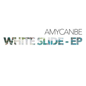 Amycanbe的專輯White Slide - EP