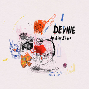 Dengarkan Devine (Explicit) lagu dari Alex Sharp dengan lirik