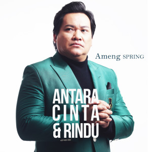Ameng的專輯Antara Cinta Dan Rindu