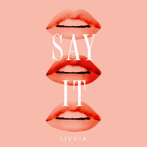 Album Say It from LIVVIA