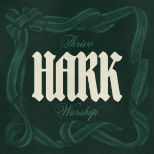 Thrive Worship的專輯Hark