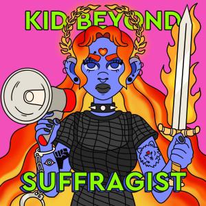 อัลบัม SUFFRAGIST (Explicit) ศิลปิน Kid Beyond