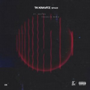 收聽TK Kravitz的Space (feat. Sexton) [Franklin Remix] (Franklin Remix|Explicit)歌詞歌曲