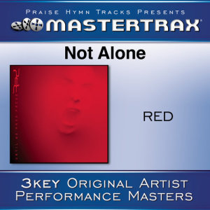 收聽Red的Not Alone (Medium Without Background Vocals) ([Performance Track]) (Performance Track)歌詞歌曲