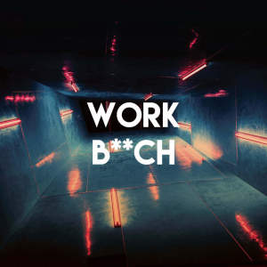 ดาวน์โหลดและฟังเพลง Work B**ch (Explicit) พร้อมเนื้อเพลงจาก Sassydee