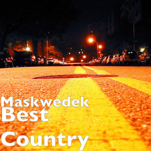 收听Maskwedek的Best Country歌词歌曲