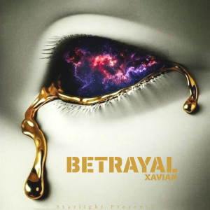 收听Xavian的Betrayal歌词歌曲