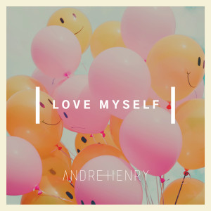 Album Love Myself from Andre Henry