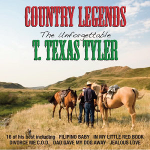 The Unforgettable T. Texas Tyler