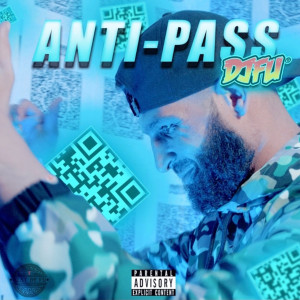 Listen to Anti-Pass (Explicit) song with lyrics from DJ Fu