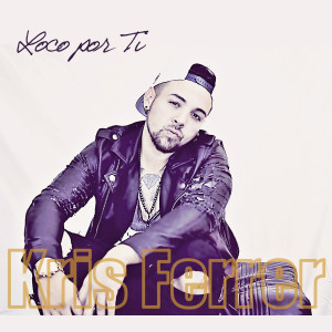 Kris Ferrer的专辑Loco por Ti (feat. Jowy Catedras)
