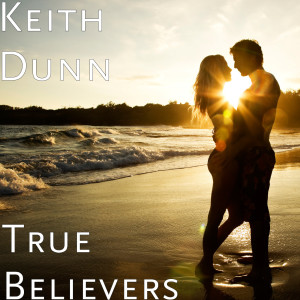 Album True Believers from Keith Dunn