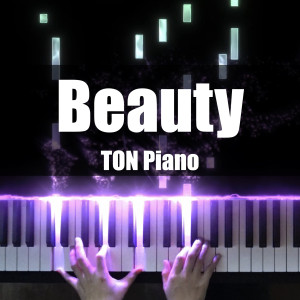 收听TON Piano的Beauty歌词歌曲