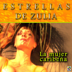 Estrellas De Zulia的專輯La Mujer Caribeña