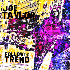 Joe Taylor的专辑Follow the Trend