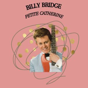 Petite Catherine - Billy Bridge dari Billy Bridge