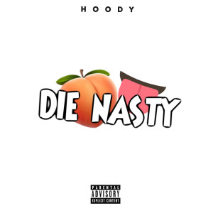 Hoody的专辑Die Nasty (Explicit)
