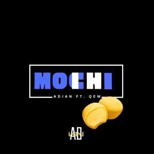 Adian的專輯Mochi (feat. Qew)