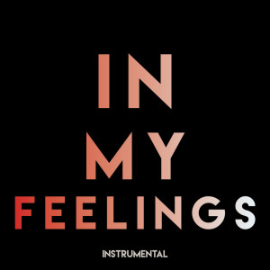 收聽Vibe2Vibe的In My Feelings (Instrumental)歌詞歌曲