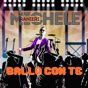 Listen to Ballo con te song with lyrics from Michele Ranieri